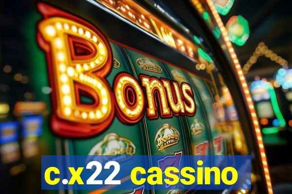 c.x22 cassino